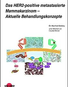 Das HER2-positive metastasierte Mammakarzinom – Aktuelle Behandlungskonzepte (UNI-MED Science) (German Edition) (Original PDF from Publisher)