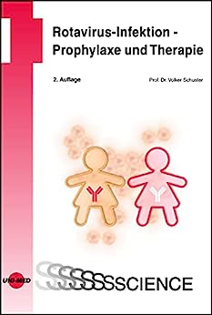 Rotavirus-Infektion – Prophylaxe und Therapie (UNI-MED Science) (German Edition), 2nd Edition (Original PDF from Publisher)