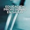 Educación profesional en salud (Spanish Edition) (EPUB)