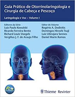 Guia Prático de Otorrinolaringologia e Cirurgia de Cabeça e Pescoço: Laringologia e Voz–Volume I: Volume 1 (EPUB)