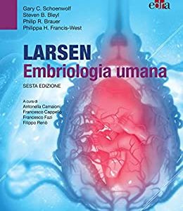 Larsen – Embriologia umana: VI Edizione (Italian Edition) (EPUB)