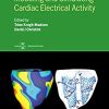 Modeling and Simulating Cardiac Electrical Activity (Biophysical Society-IOP Series) (Original PDF from Publisher)