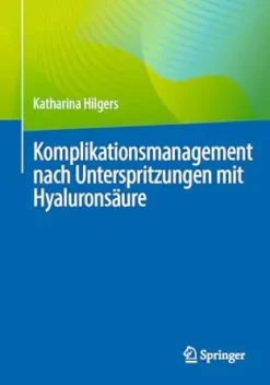 Komplikationsmanagement nach Unterspritzungen mit Hyaluronsäure (German Edition) (Original PDF from Publisher)