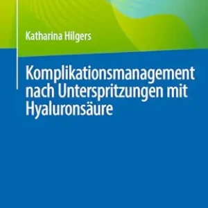 Komplikationsmanagement nach Unterspritzungen mit Hyaluronsäure (German Edition) (Original PDF from Publisher)