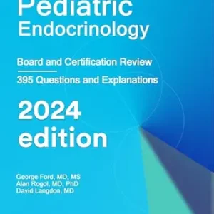 Pediatric Endocrinology: Board and Certification Review, 2024 edition (EPUB)
