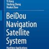 BeiDou Navigation Satellite System: Maritime Applications (Original PDF from Publisher)