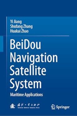BeiDou Navigation Satellite System: Maritime Applications (Original PDF from Publisher)