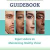 The Glaucoma Guidebook: Expert Advice on Maintaining Healthy Vision (A Johns Hopkins Press Health Book) (Original PDF from Publisher)