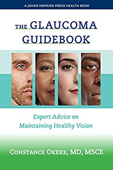 The Glaucoma Guidebook: Expert Advice on Maintaining Healthy Vision (A Johns Hopkins Press Health Book) (Original PDF from Publisher)