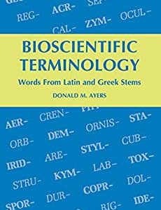 Bioscientific Terminology: Words from Latin and Greek Stems (Original PDF from Publisher)