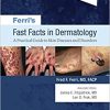 Ferri’s Fast Facts in Dermatology: A Practical Guide to Skin Diseases and Disorders (Ferri’s Medical Solutions), 2nd Edition (EPUB)