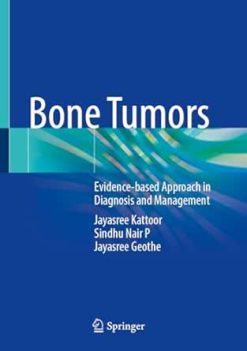 Bone Tumors: Evidence-based Approach in Diagnosis and Management (Original PDF from Publisher)