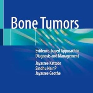 Bone Tumors: Evidence-based Approach in Diagnosis and Management (Original PDF from Publisher)