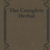 The Complete Herbal: Must Read Classics (EPUB)