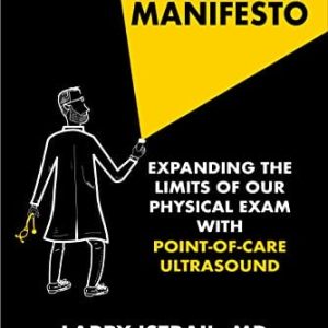 The POCUS Manifesto: Expanding the Limits of the Physical Exam with Point of Care Ultrasound (POCUS) (Mobi + EPUB + Converted PDF)