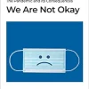 We Are Not Okay: The Pandemic and its Consequences (Sutherland Quarterly Book 3) (Original PDF from Publisher)