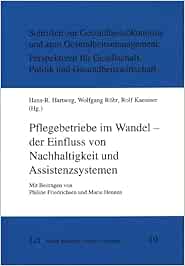 Pflegebetriebe im Wandel – der Einfluss von Nachhaltigkeit und Assistenzsystemen: Mit Beiträgen von Philine Friedrichsen und Marie Hennen (Original PDF from Publisher)