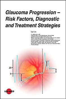 Glaucoma Progression – Risk Factors, Diagnostic and Treatment Strategies (UNI-MED Science) (Original PDF from Publisher)