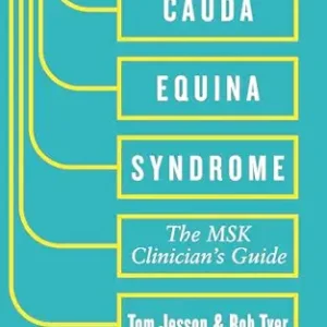 Cauda Equina Syndrome: The MSK Clinician’s Guide (Original PDF from Publisher)