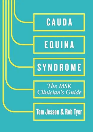 Cauda Equina Syndrome: The MSK Clinician’s Guide (EPUB)