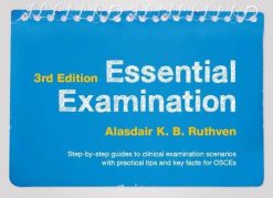 Essential Examination, 3rd Edition: Step-by-step guides to clinical examination scenarios with practical tips and key facts for OSCEs (Original PDF from Publisher)