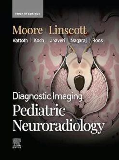 Diagnostic Imaging: Pediatric Neuroradiology, 4th edition (Original PDF from Publisher)