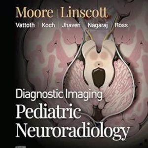 Diagnostic Imaging: Pediatric Neuroradiology, 4th edition (Original PDF from Publisher)