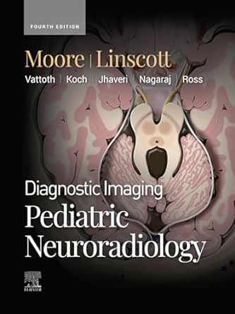 Diagnostic Imaging: Pediatric Neuroradiology, 4th edition (Original PDF from Publisher)
