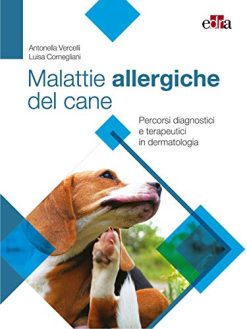 Malattie allergiche del cane. Percorsi diagnostici e terapeutici in dermatologia (EPUB3 + Converted PDF)