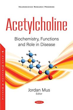 Acetylcholine: Biochemistry, Functions and Role in Disease (Original PDF from Publisher)