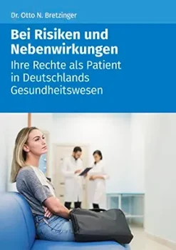 Bei Risiken und Nebenwirkungen: Ihre Rechte als Patient in Deutschlands Gesundheitswesen (German Edition) (EPUB)