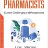 Pharmacists: Current Challenges and Perspectives (ORIGINAL PDF from Publisher)