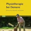 Physiotherapie bei Demenz: Ressourcen erkennen und fördern (German Edition) (True PDF from Publisher)