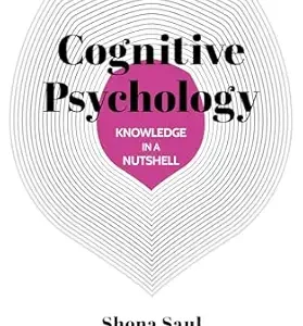Knowledge in a Nutshell: Cognitive Psychology: The complete guide to cognitive psychology including the theories of Francis Galton, Sigmund Freud and Ivan Pavlov (EPUB)