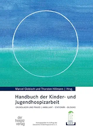 Handbuch der Kinder- und Jugendhospizarbeit: Grundlagen und Praxis, ambulant – stationär-Bildung (German Edition) (EPUB)