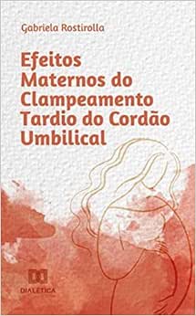 Efeitos maternos do clampeamento tardio do cordão umbilical (EPUB)