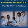 The Psychiatry Resident Handbook: How to Thrive in Training (Original PDF From Publisher)