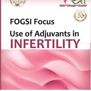 FOGSI Focus Use of Adjuvants In Infertility (Original PDF From Publisher)