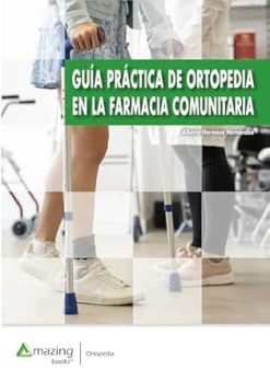 GUÍA PRÁCTICA DE ORTOPEDIA EN LA FARMACIA COMUNITARIA (Spanish Edition) (EPUB)