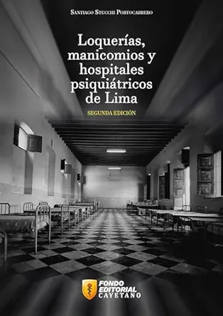 Loquerías, manicomios y hospitales psiquiátricos de Lima, 2nd Edition (Spanish Edition) (EPUB)