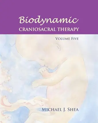 Biodynamic Craniosacral Therapy, Volume Five (EPUB)