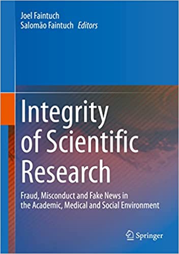 Integrity of Scientific Research: Fraud, Misconduct and Fake News in the Academic, Medical and Social Environment (EPUB)