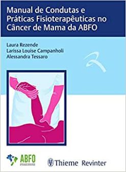Manual de Condutas e Práticas Fisioterapêuticas no Câncer de Mama da ABFO (Original PDF from Publisher)