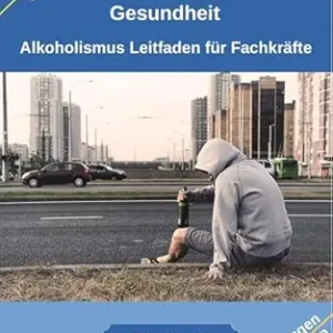 Alkohol und Gesundheit Neurologie Organe Erkrankungen: Alkoholismus Leitfaden für Fachkräfte Ärzte, Heilpraktiker, Psychologen, Therapeuten, Suchtberatung, Pflege, Pädagogen (German Edition) (EPUB)