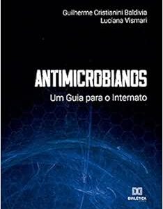 Antimicrobianos: um Guia para o Internato (EPUB)