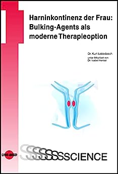 Harninkontinenz der Frau: Bulking-Agents als moderne Therapieoption (UNI-MED Science) (German Edition) (Original PDF from Publisher)