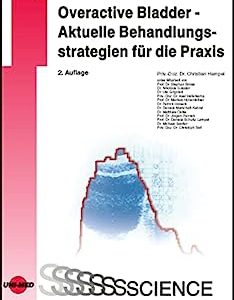 Overactive Bladder – Aktuelle Behandlungsstrategien für die Praxis (UNI-MED Science) (German Edition), 2nd Edition (Original PDF from Publisher)
