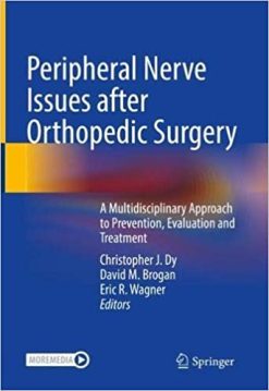 Peripheral Nerve Issues after Orthopedic Surgery: A Multidisciplinary Approach to Prevention, Evaluation and Treatment (Original PDF from Publisher)