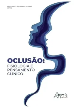 Oclusão: Fisiologia e Pensamento Clínico (Portuguese Edition) (EPUB)