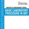 Basic Laboratory Procedure in Art (Infertility Management) (ORIGINAL PDF from Publisher)